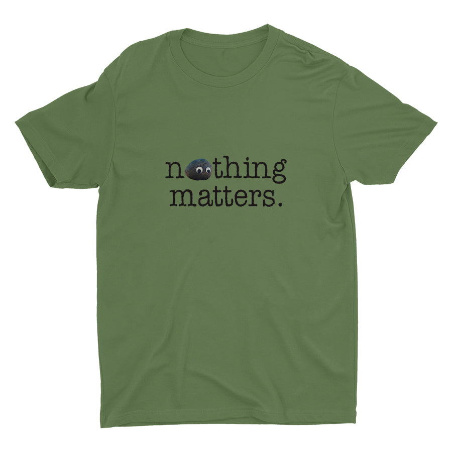 Nothing Matters Cotton Tee