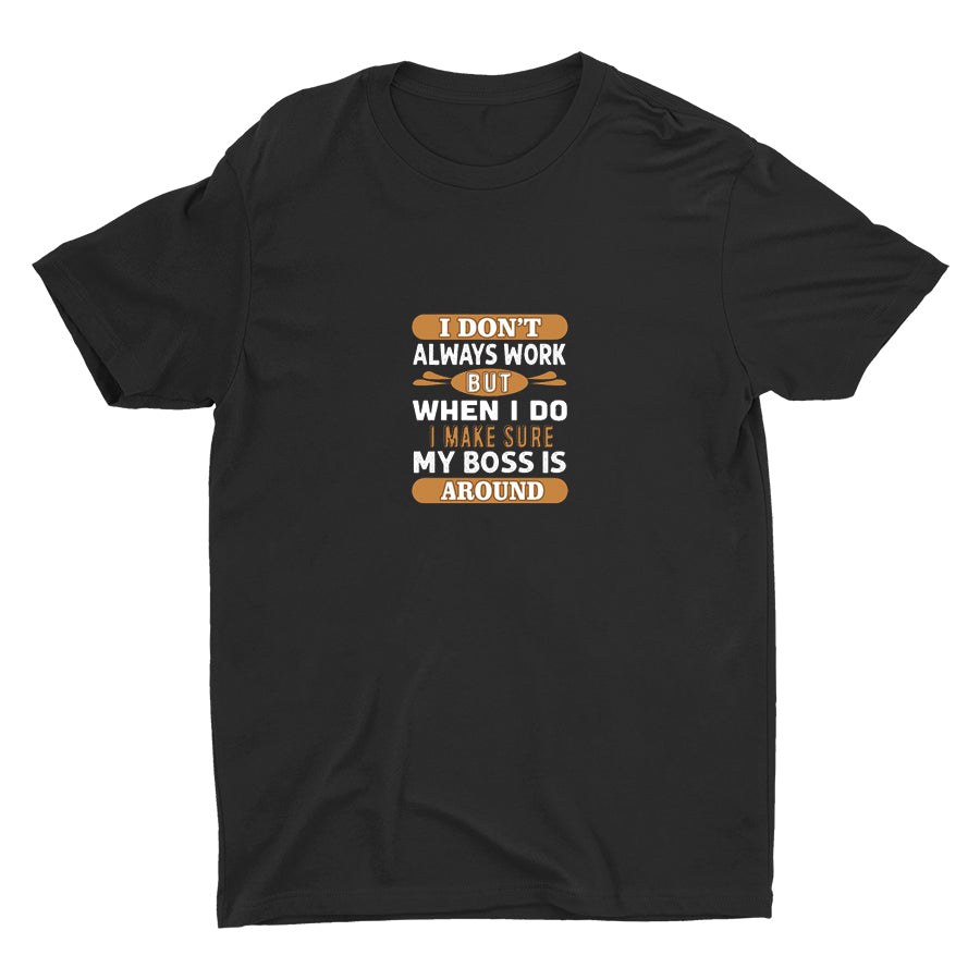 I Don′t Always Work Cotton Tee