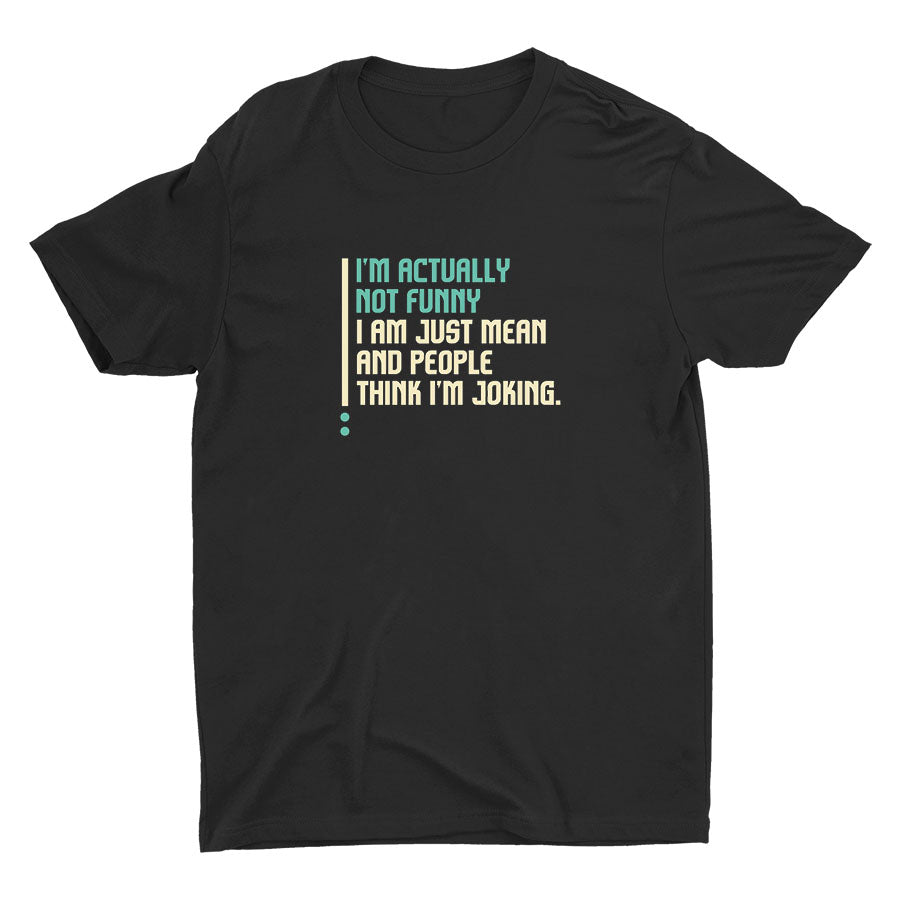 I Am Just Mean Cotton Tee