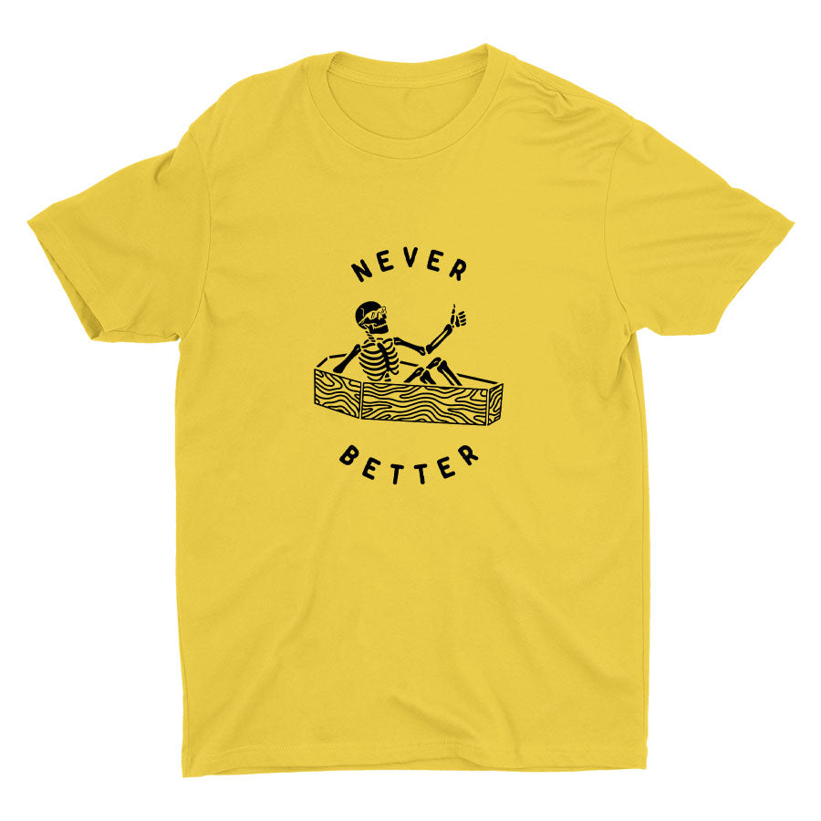 NEVER BETTER Cotton Tee