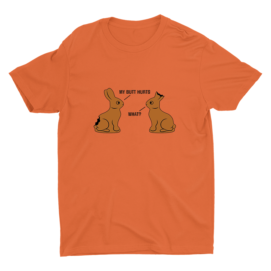 ″MY BUTT HURTSâ€?″WHAT?â€?Cotton Tee