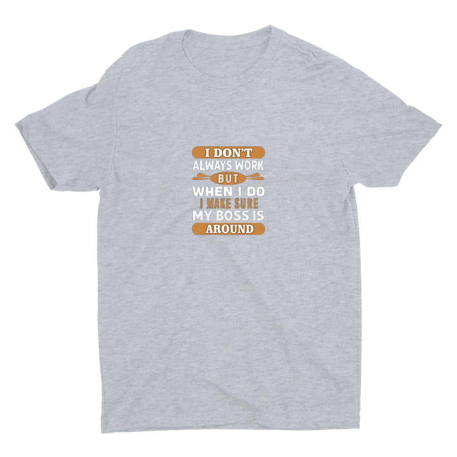 I Don′t Always Work Cotton Tee