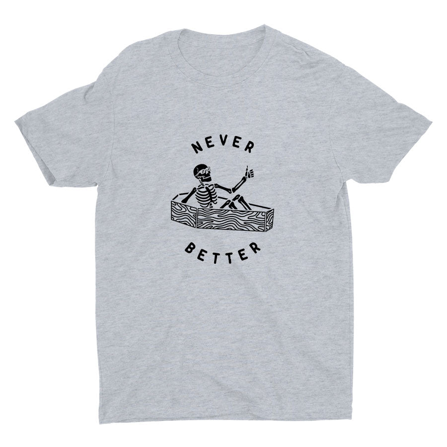 NEVER BETTER Cotton Tee
