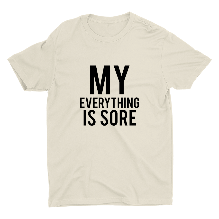 My Everything Is Sore Printed T-shirt