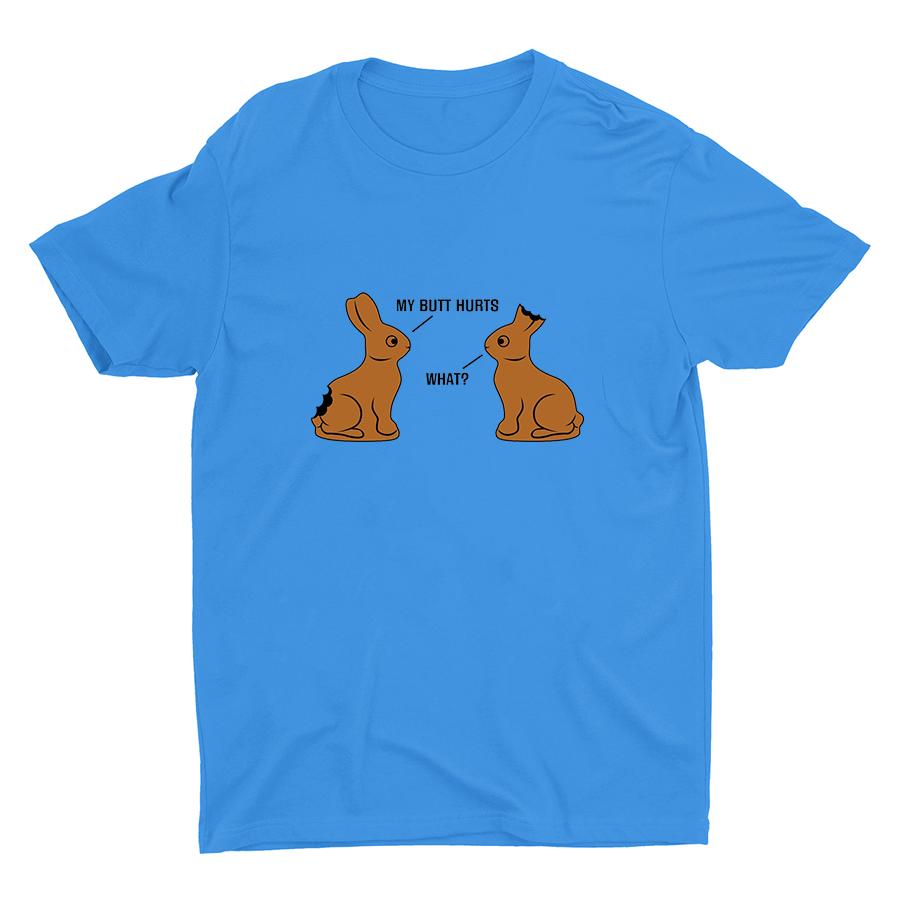 ″MY BUTT HURTSâ€?″WHAT?â€?Cotton Tee
