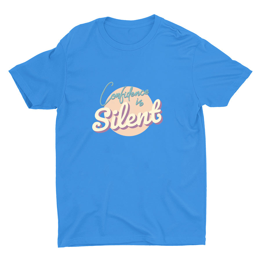CONFIDENCE IS SILENT Cotton Tee