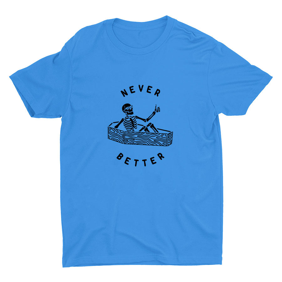 NEVER BETTER Cotton Tee