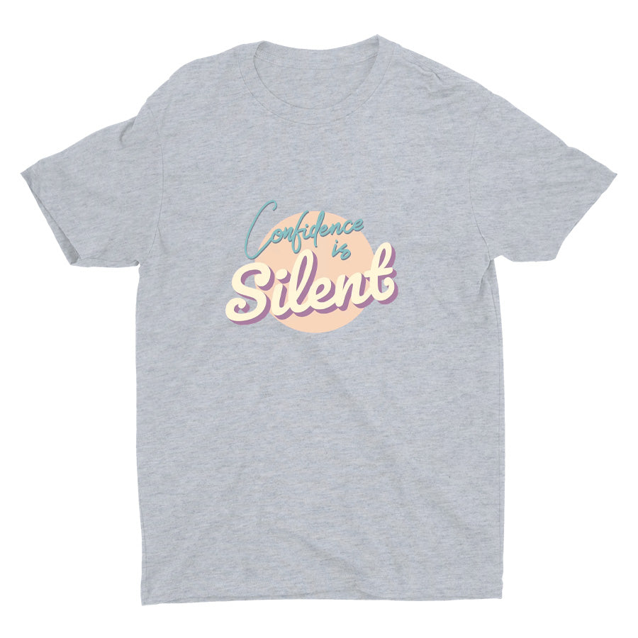 CONFIDENCE IS SILENT Cotton Tee