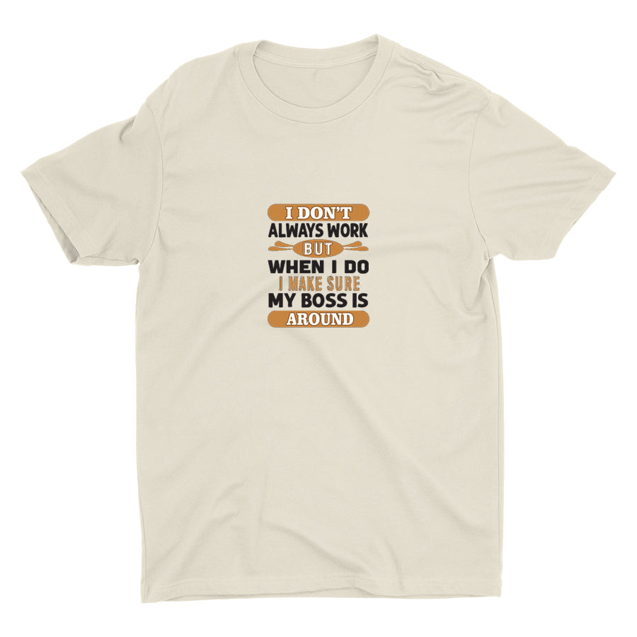 I Don′t Always Work Cotton Tee