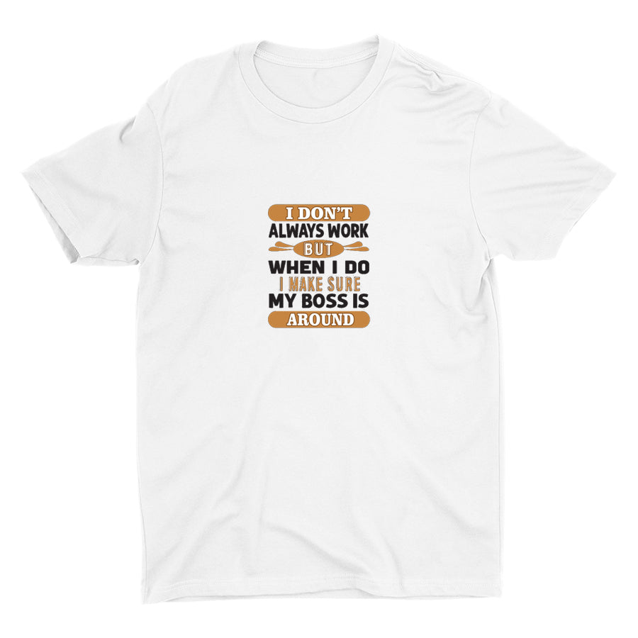 I Don′t Always Work Cotton Tee