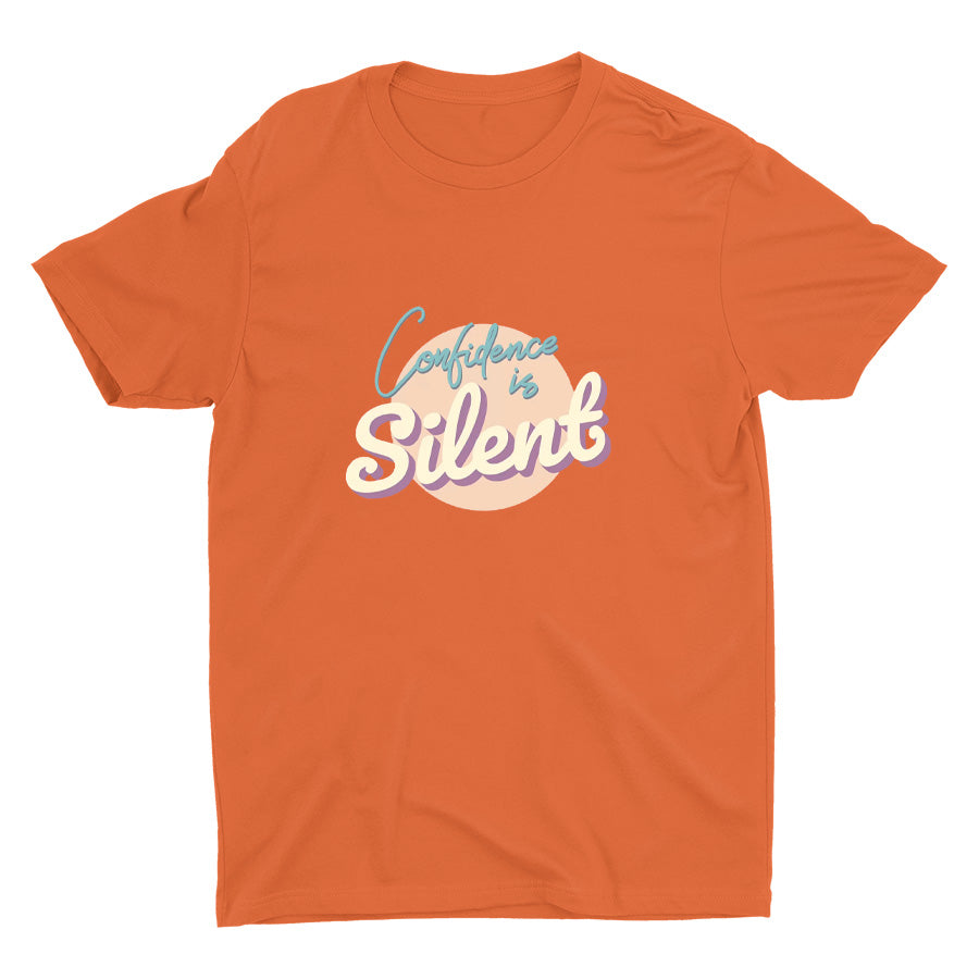 CONFIDENCE IS SILENT Cotton Tee