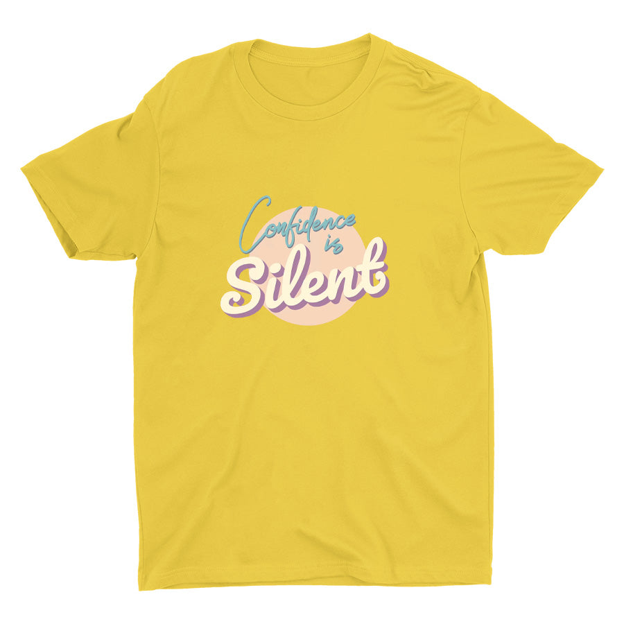 CONFIDENCE IS SILENT Cotton Tee