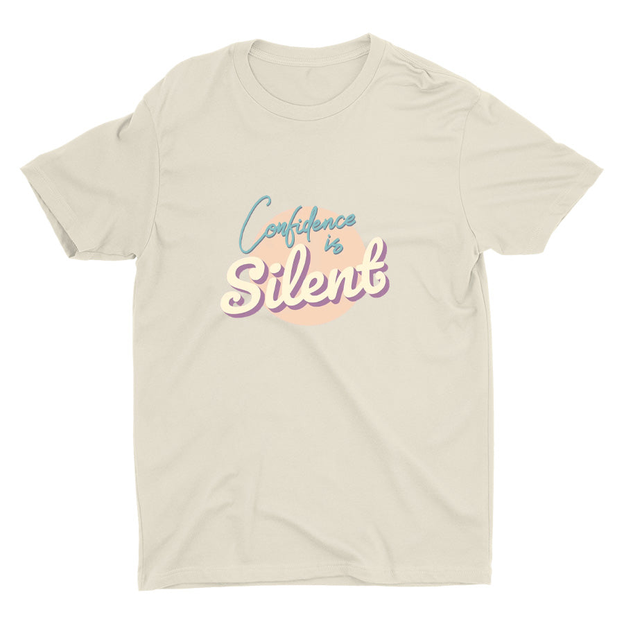 CONFIDENCE IS SILENT Cotton Tee