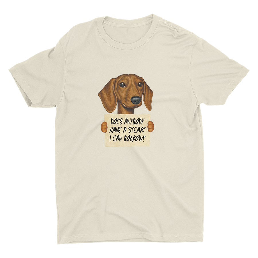 DOES ANYBODY HAVE A STEAK I CAN BORROW? Cotton Tee