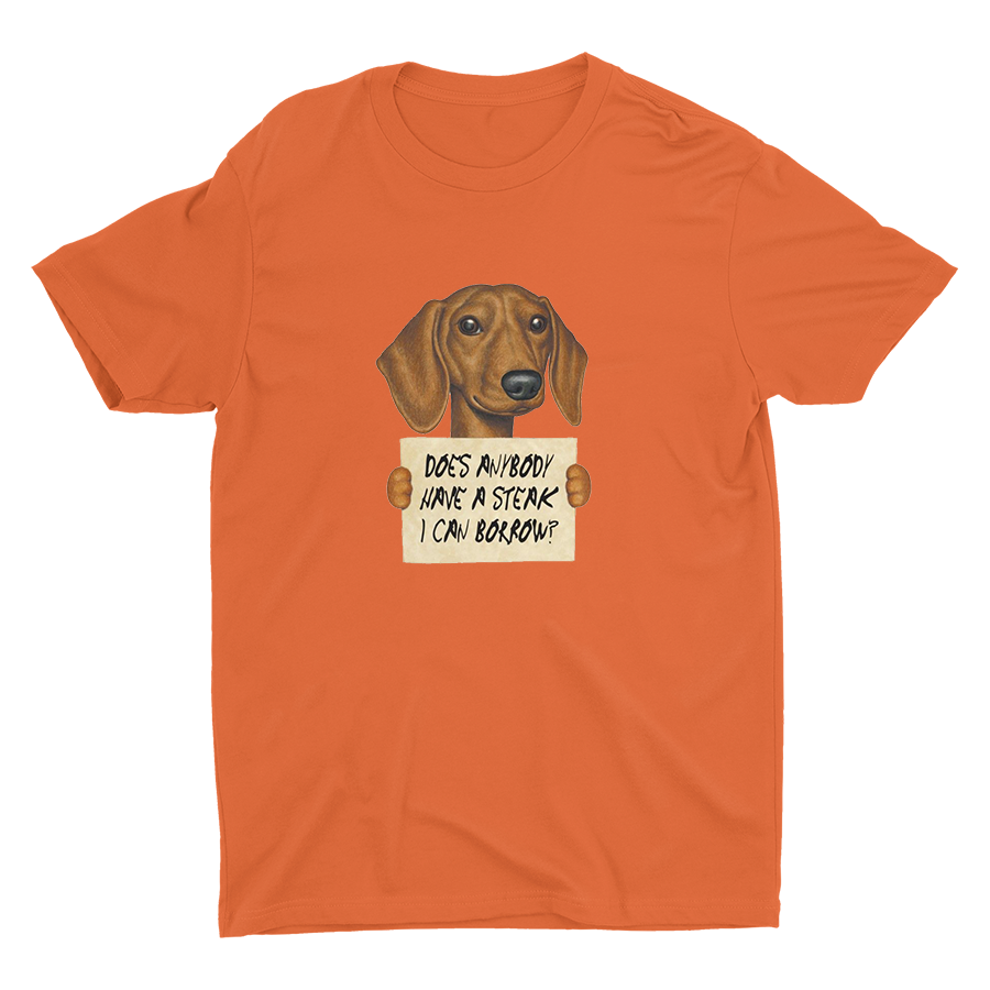 DOES ANYBODY HAVE A STEAK I CAN BORROW? Cotton Tee