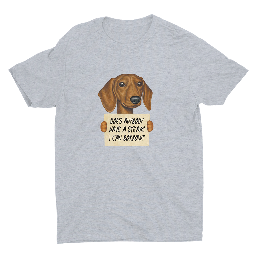 DOES ANYBODY HAVE A STEAK I CAN BORROW? Cotton Tee