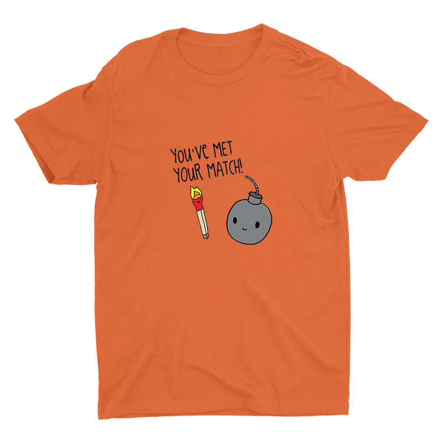 You′ve Met Your Match! Cotton Tee
