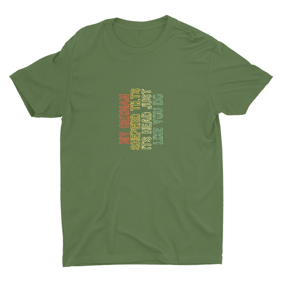 My German Shepherd Tilts Its Head Cotton Tee