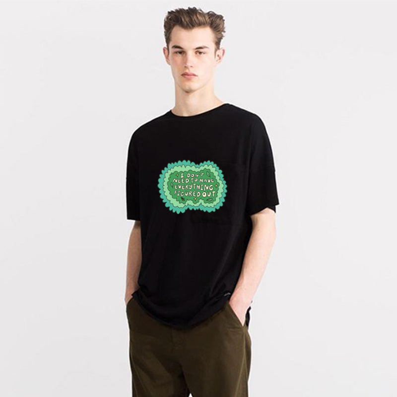 I Don′t Need To Have Everything Figure Out Cotton Tee