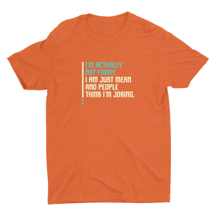I Am Just Mean Cotton Tee