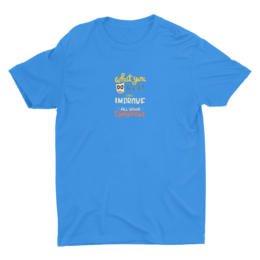 What You Do Today Cotton Tee