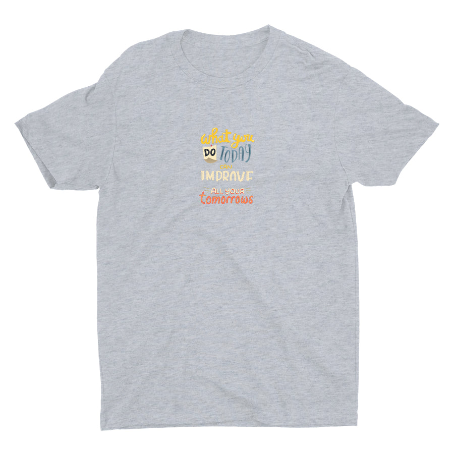 What You Do Today Cotton Tee