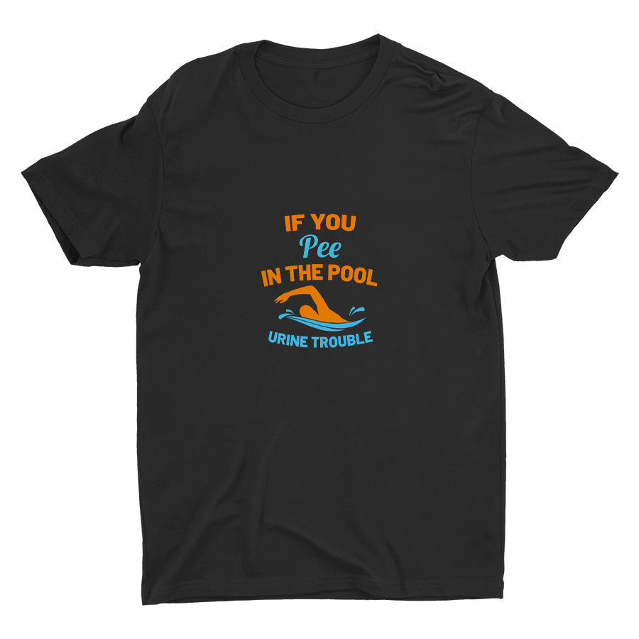 If You Pee In The Pool Cotton Tee