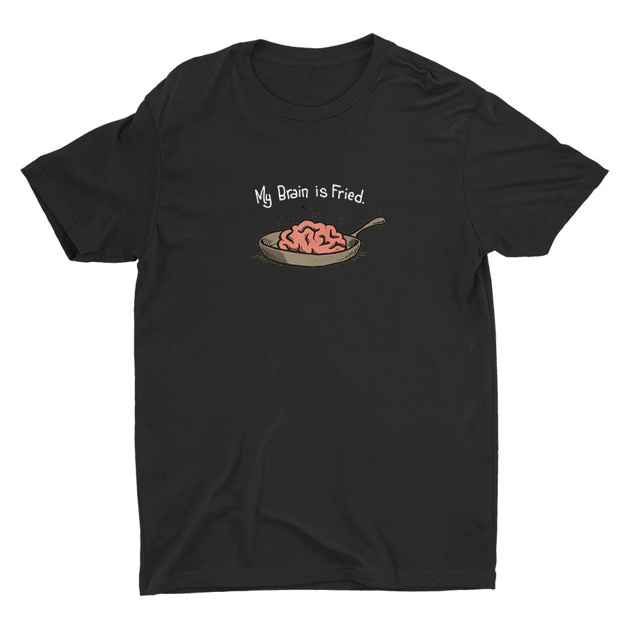 My Brain Is Fried Cotton Tee