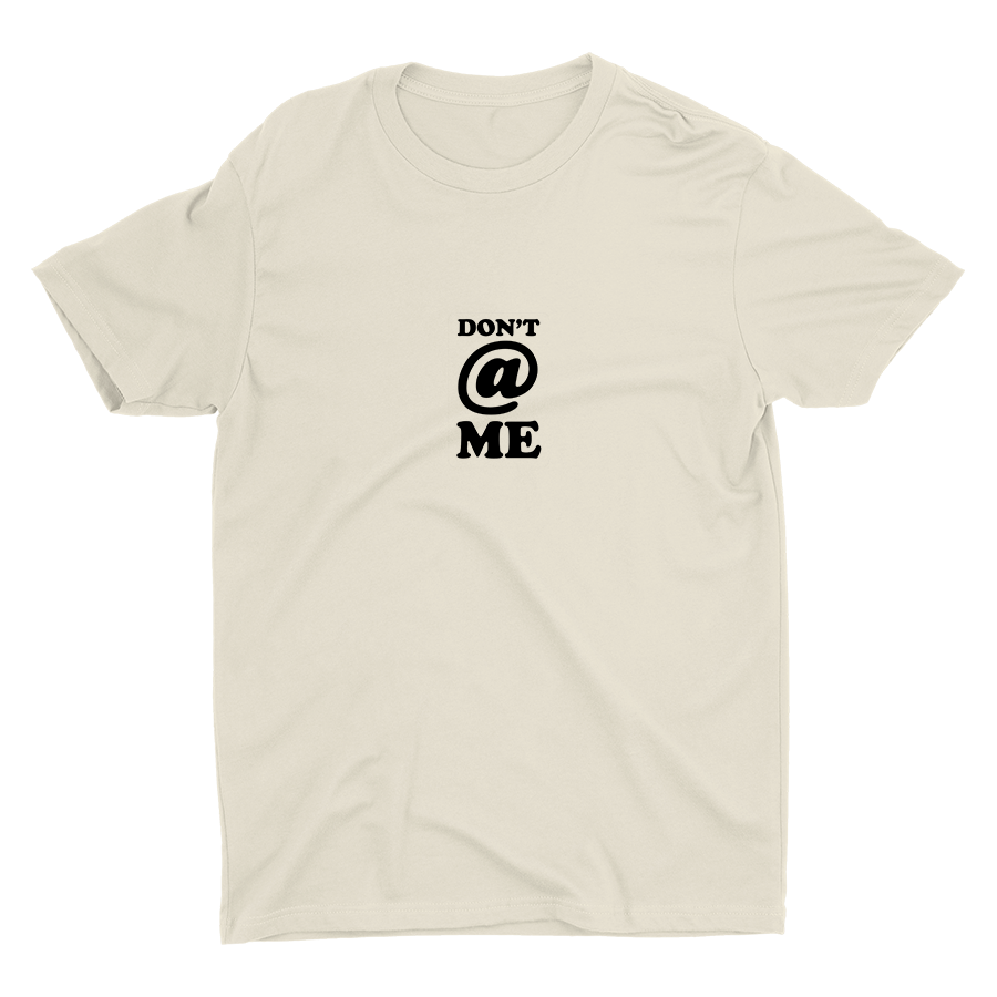 Don′t @ Me Cotton Tee