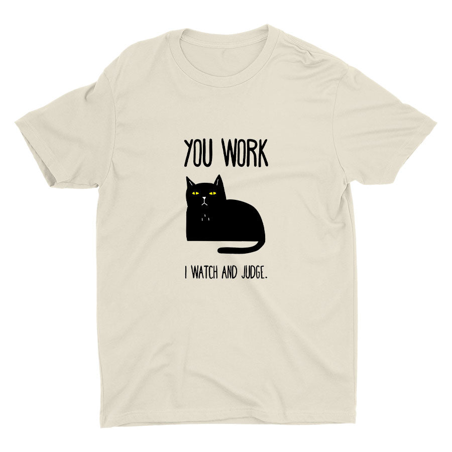 You Work, I Watch And Judge...