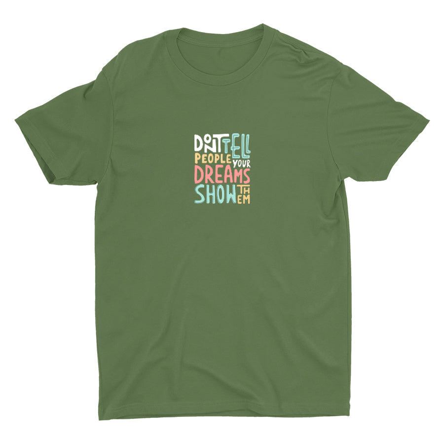 Don′t Tell People Your Dreams Cotton Tee