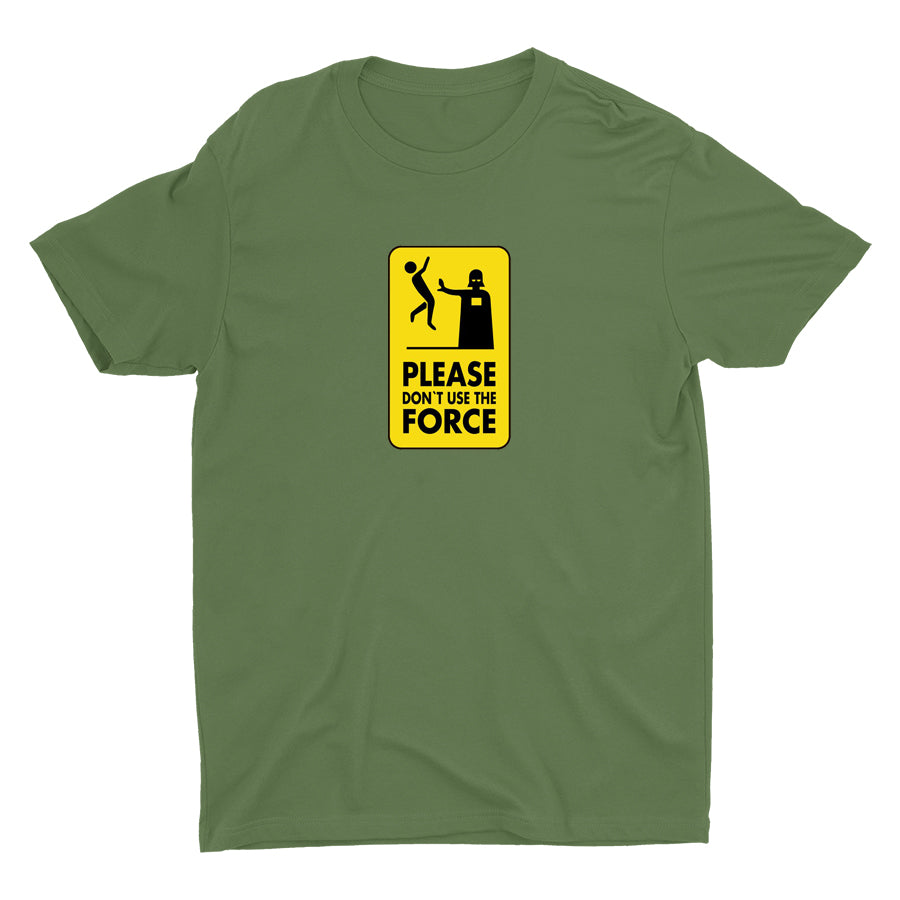DON¡äT USE THE FORCE Cotton Tee