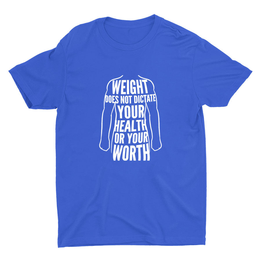 Weight Does Not Dictate Everything Cotton Tee