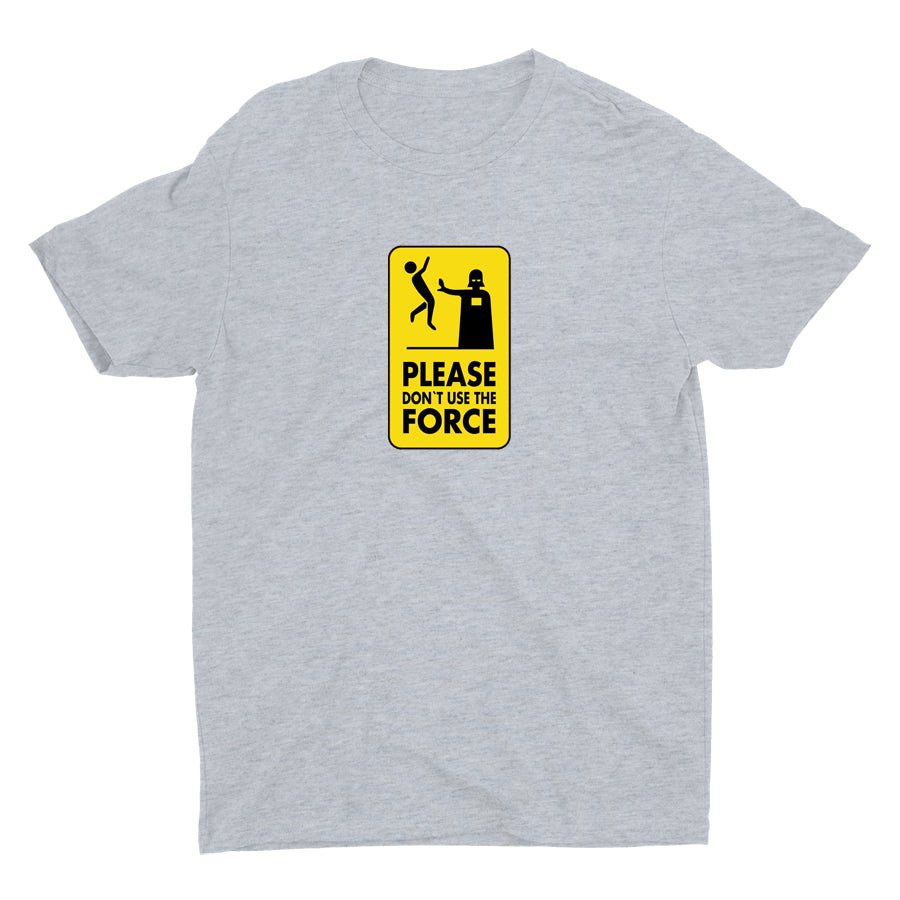 DON¡äT USE THE FORCE Cotton Tee