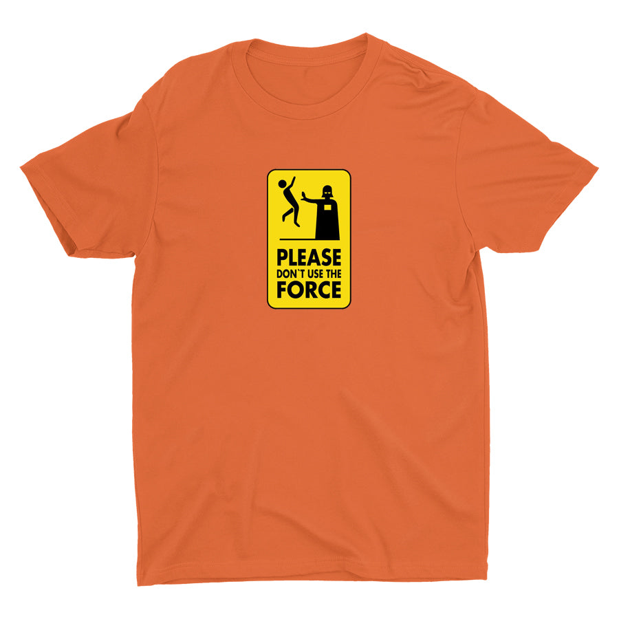 DON¡äT USE THE FORCE Cotton Tee