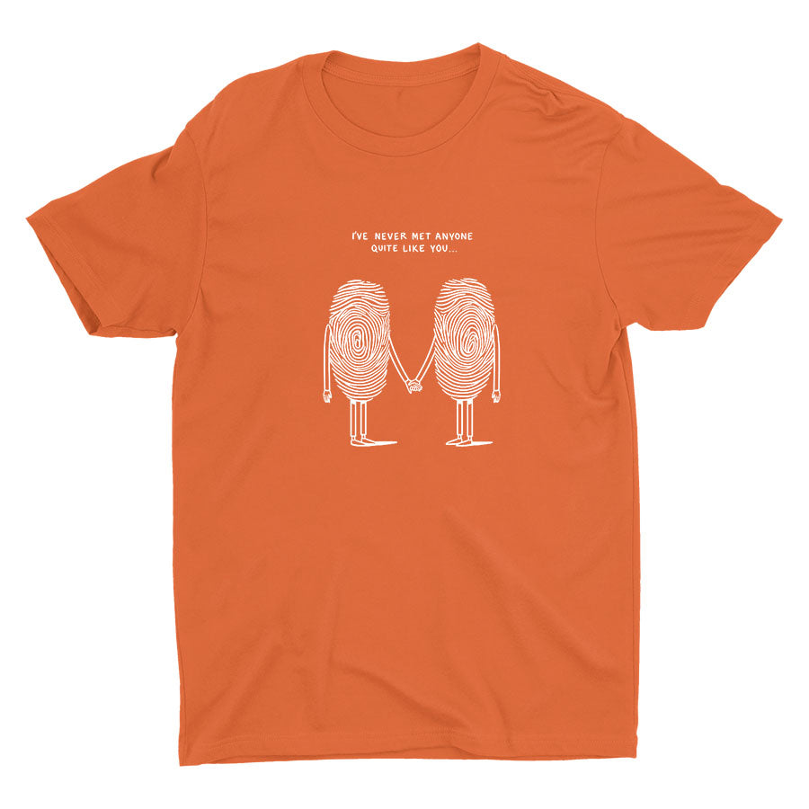 I′Ve Never Met Anyone Quite Like You Cotton Tee