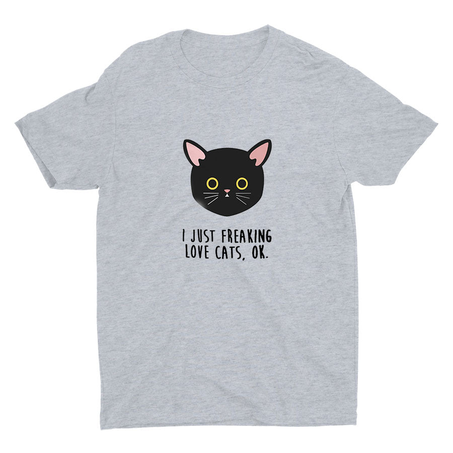 I Just Freaking Love Cats, Ok?
