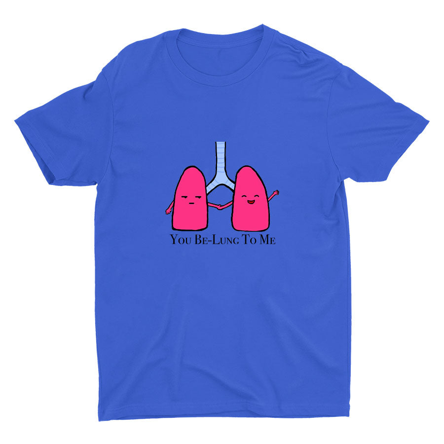 YOU BE-LUNG TO ME Cotton Tee
