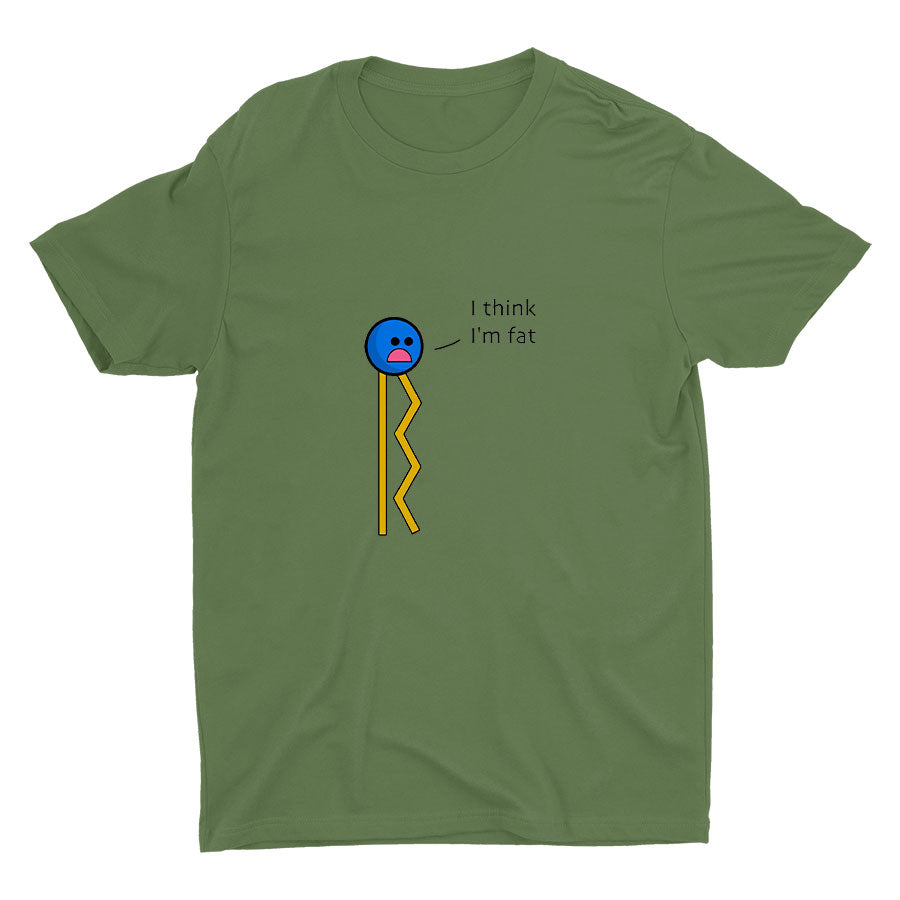 I Think I′m Fat Cotton Tee
