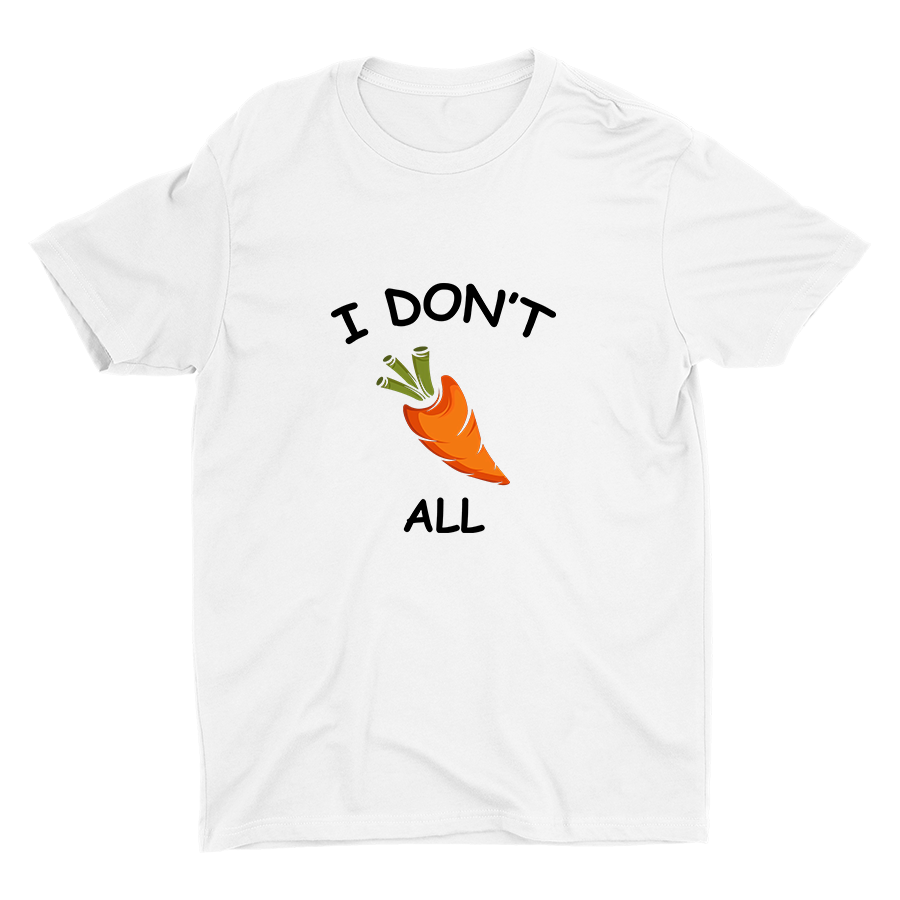 I Don′t Carrot All Cotton Tee