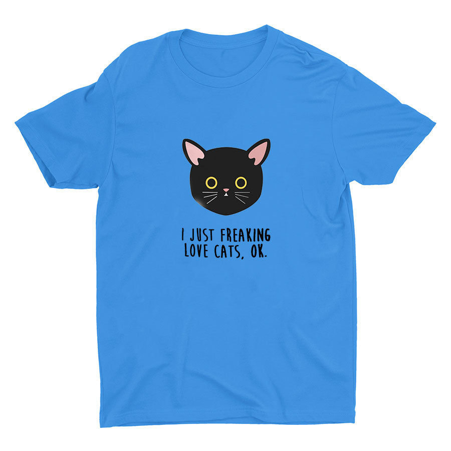 I Just Freaking Love Cats, Ok?