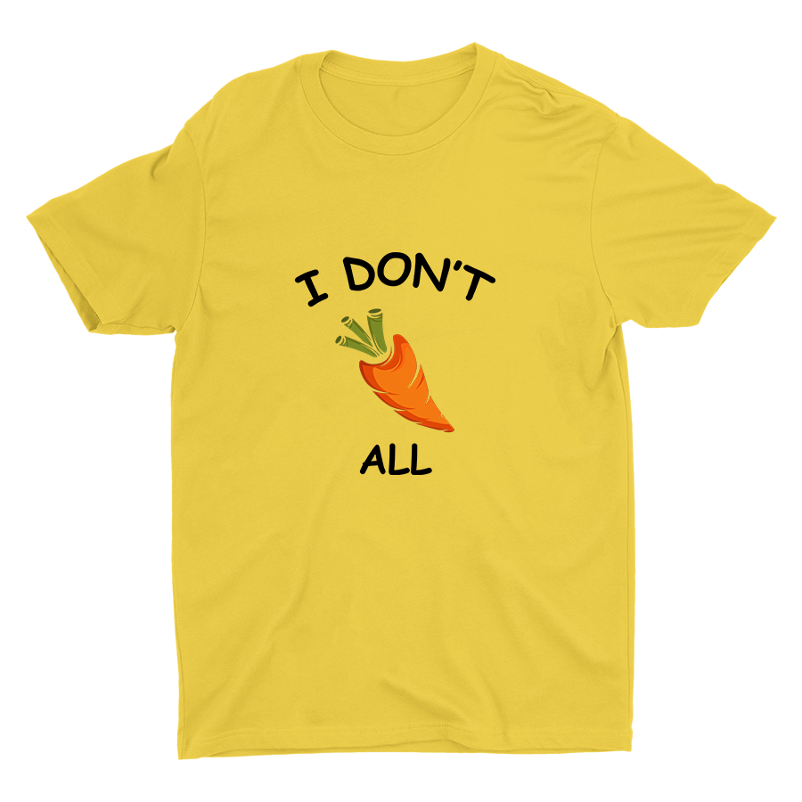 I Don′t Carrot All Cotton Tee