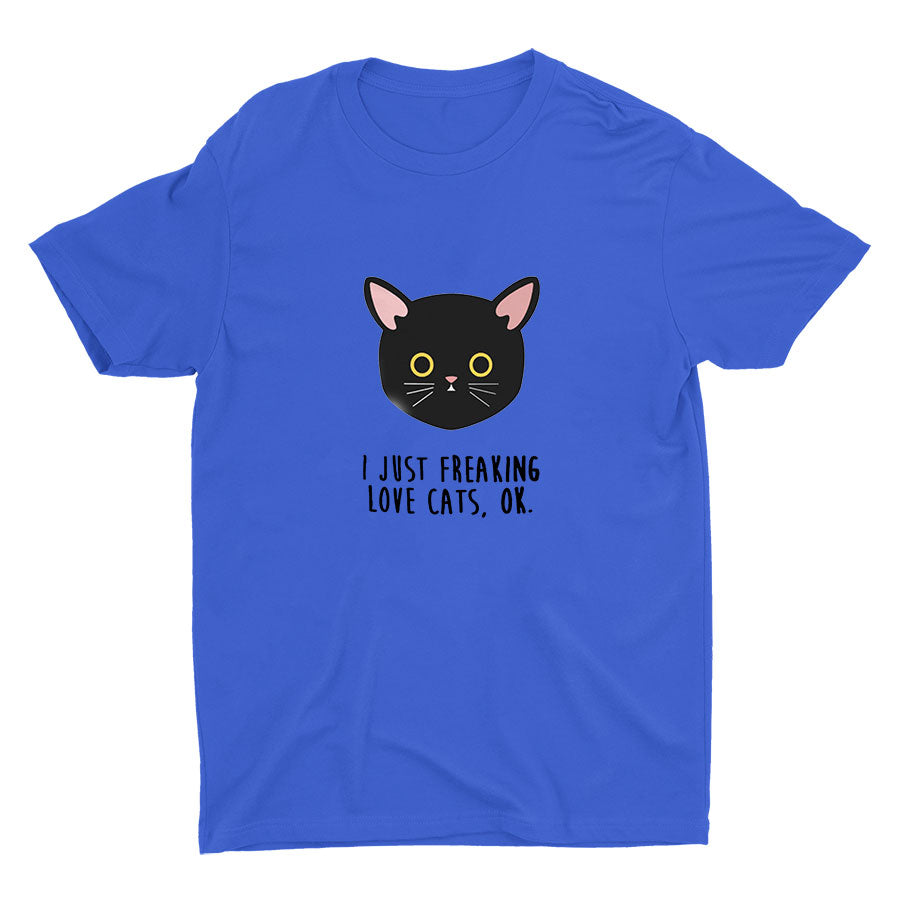 I Just Freaking Love Cats, Ok?