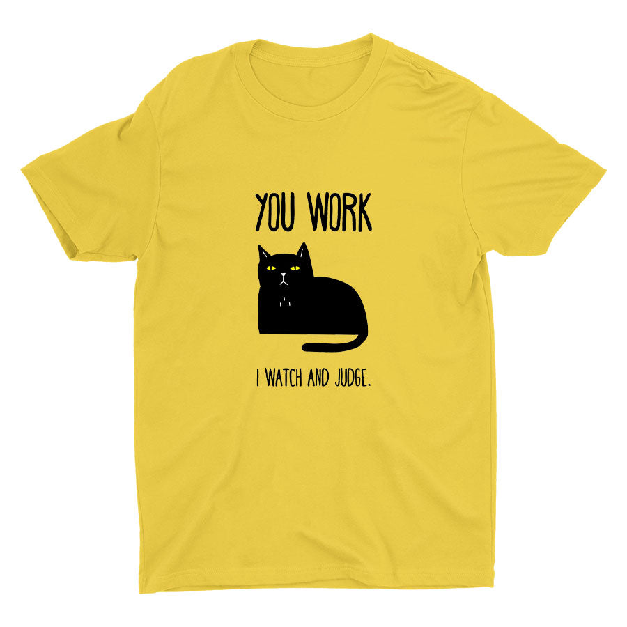 You Work, I Watch And Judge...