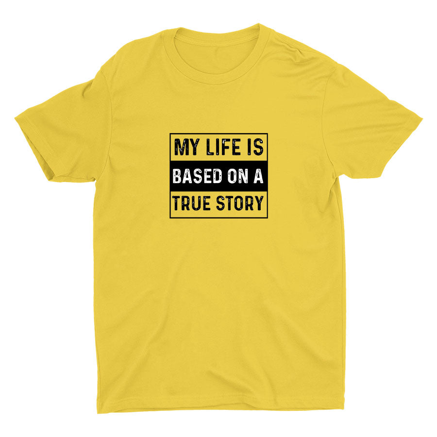 Based On A True Story Cotton Tee