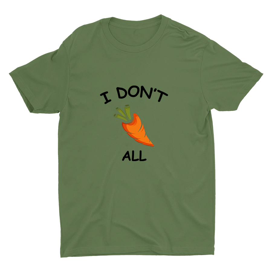 I Don′t Carrot All Cotton Tee