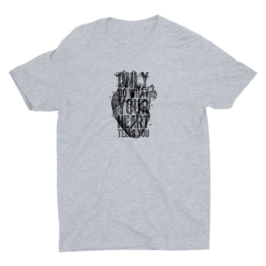 Only Do What Your Heart Tells You Cotton Tee
