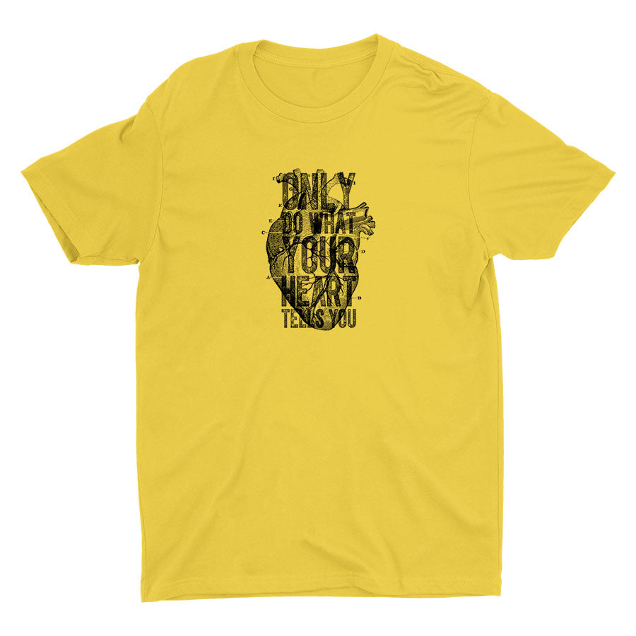 Only Do What Your Heart Tells You Cotton Tee
