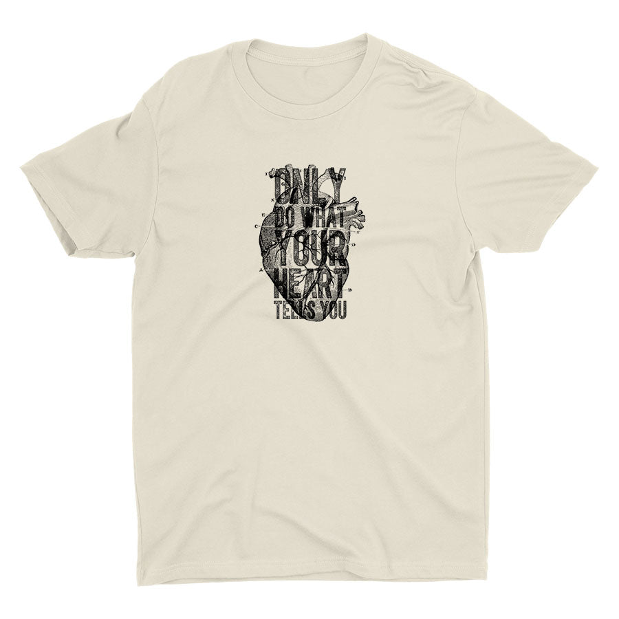 Only Do What Your Heart Tells You Cotton Tee