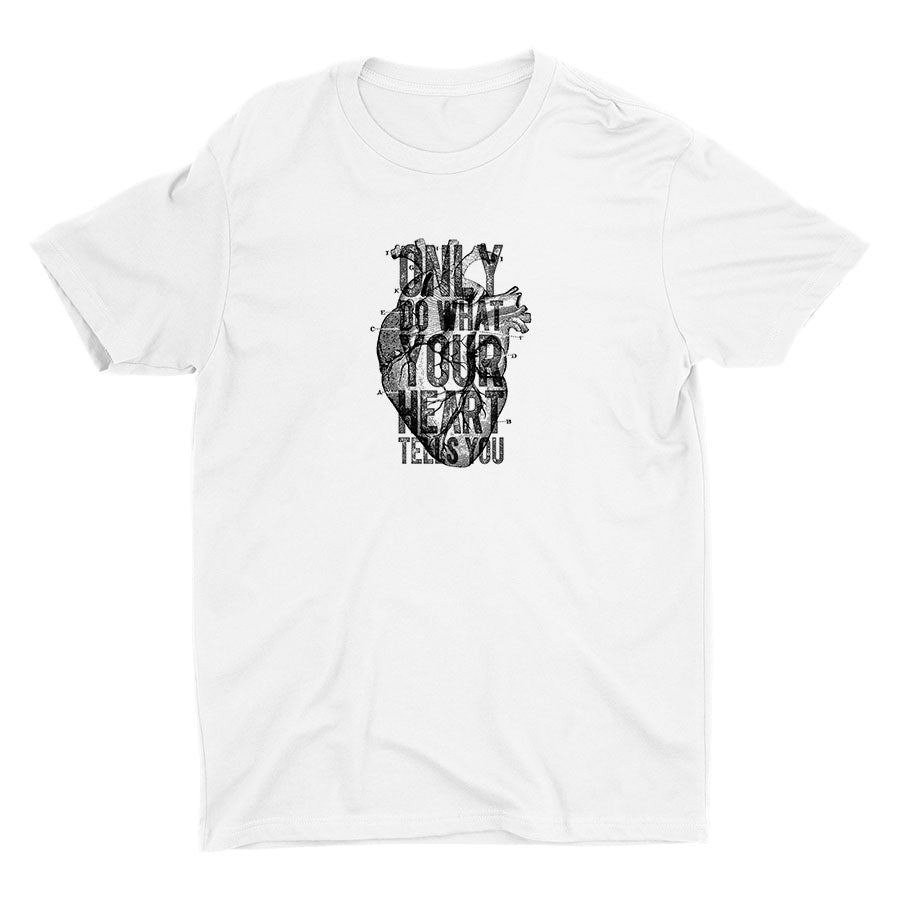 Only Do What Your Heart Tells You Cotton Tee